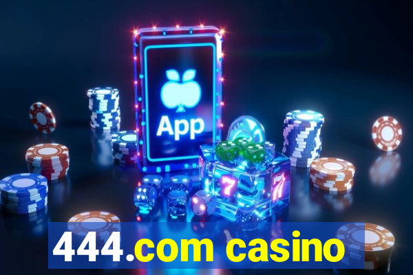 444.com casino